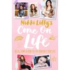 KNYGA Nikki Lilly's Come on Life: Highs, Lows and How to Live Your Best Teen Life