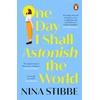 KNYGA Nina Stibbe One Day I Shall Astonish the World