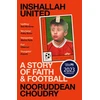 KNYGA Nooruddean Choudry Inshallah United, A Story of Faith and Football