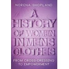 KNYGA Norena Shopland History of Women in Men's Clothes