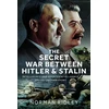 KNYGA Norman Ridley Secret War Between Hitler and Stalin, Intelligence and Counterintelligence on the Eastern Front