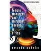 KNYGA Nwando Achebe Female Monarchs and Merchant Queens in Africa