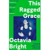 KNYGA Octavia Bright This Ragged Grace