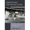 KNYGA Ofer Idels Embodying the Revolution