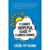 KNYGA Oisin Mcgann Short, Hopeful Guide to Climate Change