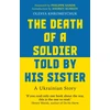KNYGA Olesya Khromeychuk Death of a Soldier Told by His Sister