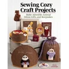 KNYGA Olesya Lebedenko Sewing Cozy Craft Projects