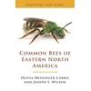 KNYGA Olivia Messinger Carril Common Bees of Eastern North America