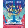 KNYGA Onjali Q Rauf Where Magic Grows, Unique Tales of Wonder and Enchantment