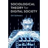 KNYGA Ori Schwarz Sociological Theory for Digital Society