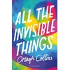 KNYGA Orlagh Collins All the Invisible Things