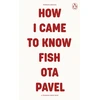KNYGA Ota Pavel How I Came to Know Fish