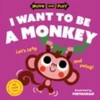 KNYGA Oxford Childrens Books Move and Play: I Want to Be a Monkey