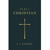 KNYGA Packer J I To Be a Christian (Pack of 25)