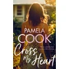 KNYGA Pamela Cook Cross My Heart, A Women’s Fiction Novel About Losing Everything—and Finding What Matters Most
