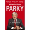 KNYGA Parkinson Michael Parky: My Autobiography