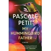 KNYGA Pascale Petit My Hummingbird Father