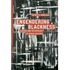 KNYGA Patrice D Douglass Engendering Blackness