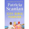 KNYGA Patricia Scanlan City Girls Forever, 'Warm, comforting and relevant' MARIAN KEYES