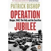 KNYGA Patrick Bishop Operation Jubilee
