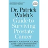 KNYGA Patrick C Walsh Dr. Patrick Walsh's Guide to Surviving Prostate Cancer