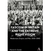 KNYGA Patrick G Zander Fascism in Britain and the Extreme Right Vision