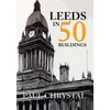 KNYGA Paul Chrystal Leeds in 50 Buildings