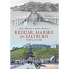 KNYGA Paul Chrystal Redcar, Marske &amp; Saltburn Through Time