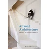 KNYGA Paul Dobraszczyk Animal Architecture