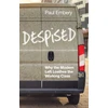 KNYGA Paul Embery Despised, Why the Modern Left Loathes the Working Class