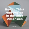 KNYGA Paul Jackson How to Think and Design in the Third Dimension