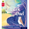 KNYGA Paul Shipton, Rhona Johnston Oxford Reading Tree Story Sparks: Oxford Level 4: The Lark and the Owl