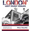KNYGA Paul Talling LONDON'S LOST MUSIC VENUES