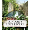KNYGA Paul Talling London's Lost Rivers