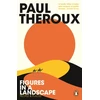 KNYGA Paul Theroux Figures in a Landscape