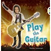 KNYGA Pauline Cartwright Bug Club Non-fiction Mėlyna (KS1) C/1B Play the Guitar 6-pack