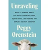 KNYGA Peggy Orenstein Unraveling