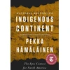 KNYGA Pekka Hamalainen Indigenous Continent