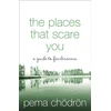 KNYGA Pema Chodron Places That Scare You, A Guide to Fearlessness
