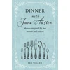 KNYGA Pen Vogler Dinner with Jane Austen, Menus Inspired by Her Novels and Letters