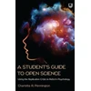 KNYGA Charlotte Pennington A Student's Guide to Open Science: Using the Replication Crisis to Reform Psychology