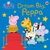KNYGA Peppa Pig: Dream Big, Peppa!