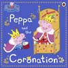 KNYGA Peppa Pig: Peppa and the Coronation