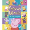 KNYGA Peppa Pig: Peppa’s World: The Must-Have Guide