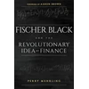KNYGA Perry Mehrling Fischer Juodas and the Revolutionary Idea of Finance