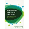 KNYGA Pete Ward Introducing Practical Theology – Mission, Ministry, and the Life of the Church