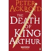 KNYGA Peter Ackroyd Death of King Arthur