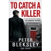 KNYGA Peter Bleksley To Catch A Killer - My Hunt for the Truth Behind the Doorstep Murder
