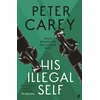 KNYGA Peter Carey His Illegal Self