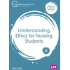 KNYGA Peter Ellis Understanding Ethics for Nursing Students
